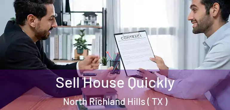  Sell House Quickly North Richland Hills ( TX )