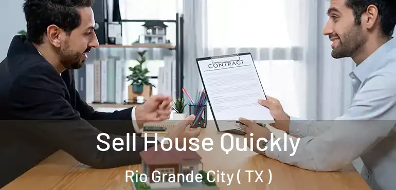  Sell House Quickly Rio Grande City ( TX )