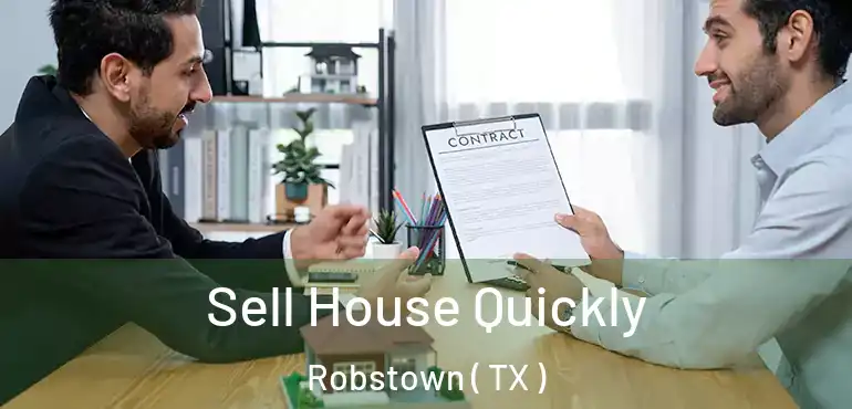  Sell House Quickly Robstown ( TX )