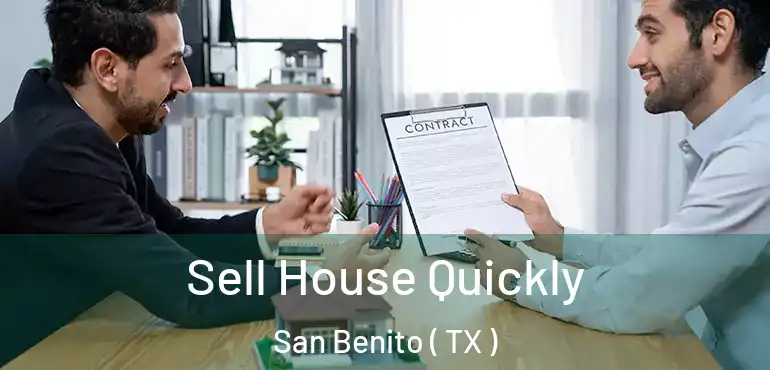  Sell House Quickly San Benito ( TX )