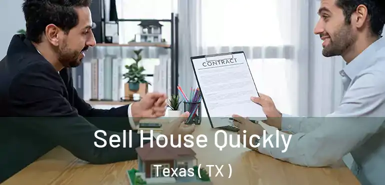  Sell House Quickly Texas ( TX )