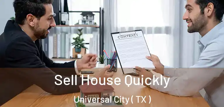  Sell House Quickly Universal City ( TX )
