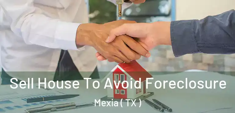  Sell House To Avoid Foreclosure Mexia ( TX )