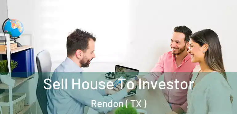  Sell House To Investor Rendon ( TX )