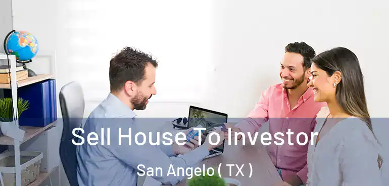  Sell House To Investor San Angelo ( TX )