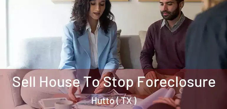  Sell House To Stop Foreclosure Hutto ( TX )