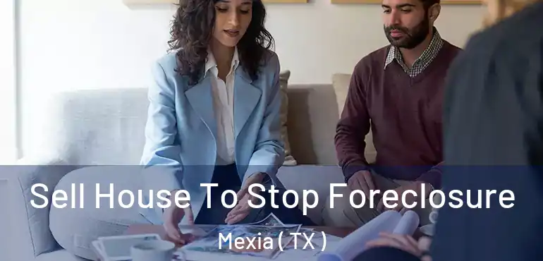  Sell House To Stop Foreclosure Mexia ( TX )