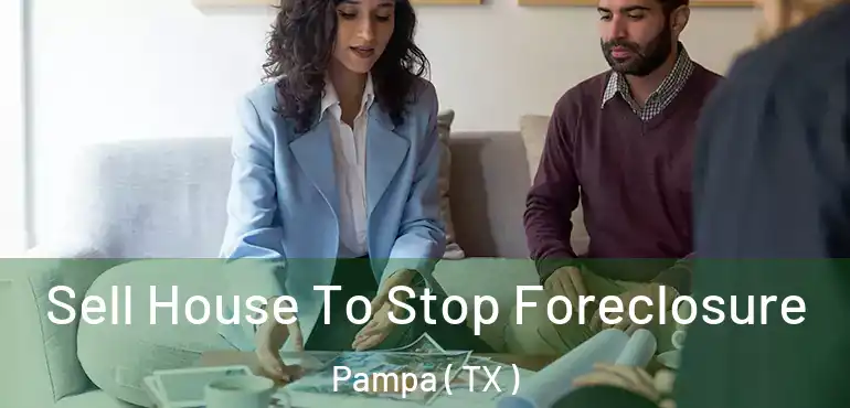  Sell House To Stop Foreclosure Pampa ( TX )
