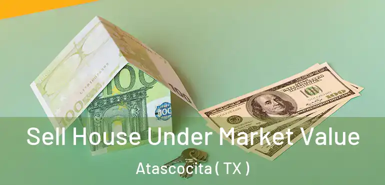  Sell House Under Market Value Atascocita ( TX )
