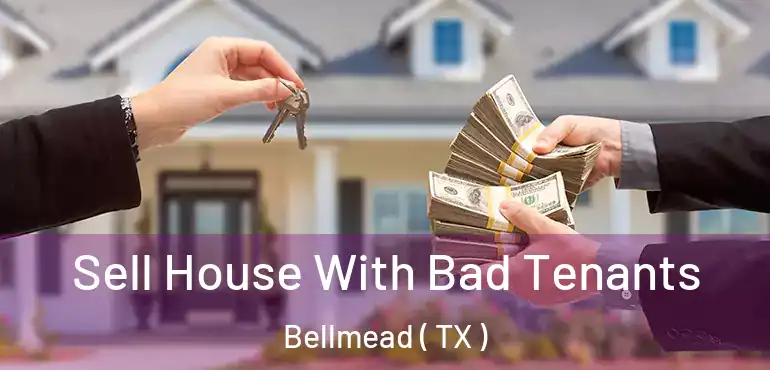  Sell House With Bad Tenants Bellmead ( TX )