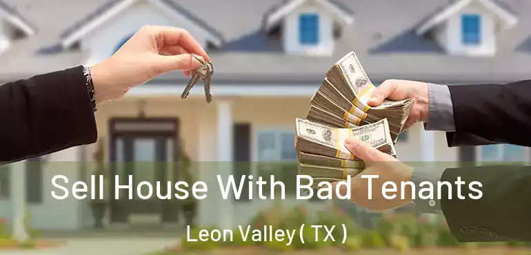  Sell House With Bad Tenants Leon Valley ( TX )