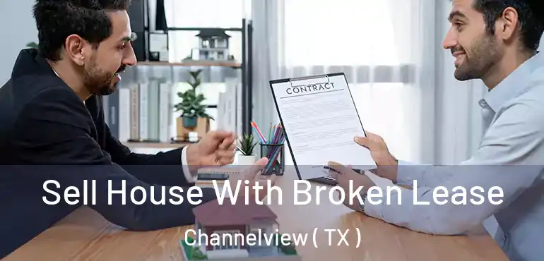  Sell House With Broken Lease Channelview ( TX )