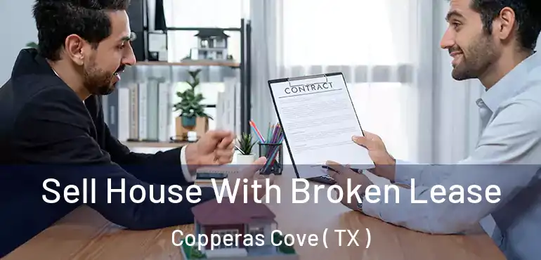 Sell House With Broken Lease Copperas Cove ( TX )