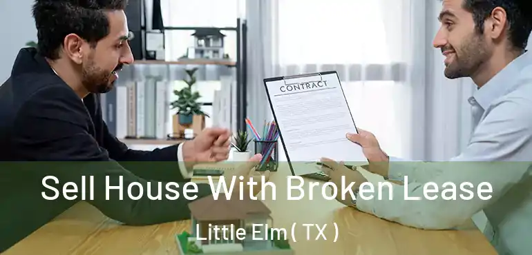  Sell House With Broken Lease Little Elm ( TX )