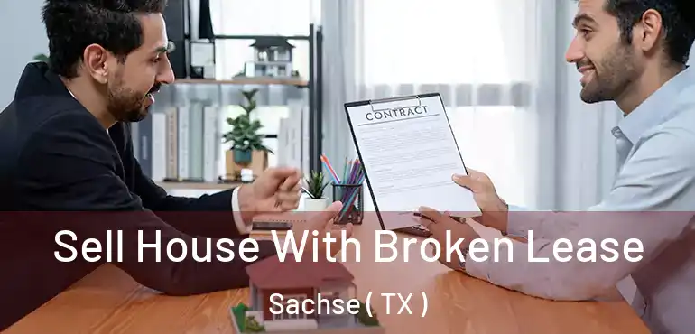  Sell House With Broken Lease Sachse ( TX )