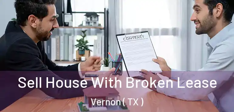  Sell House With Broken Lease Vernon ( TX )