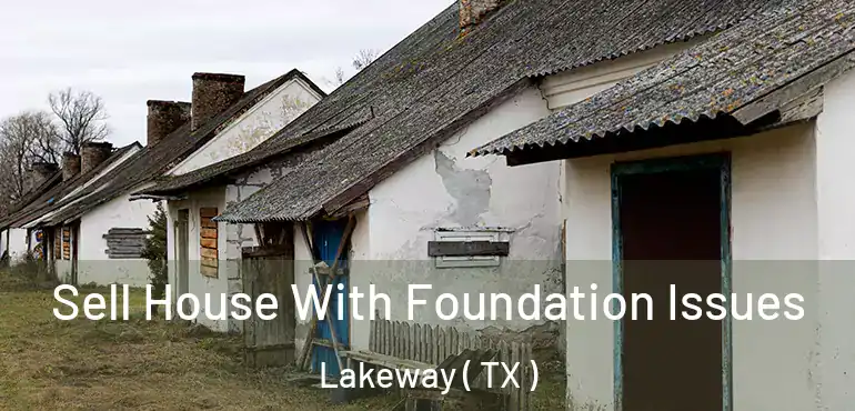  Sell House With Foundation Issues Lakeway ( TX )