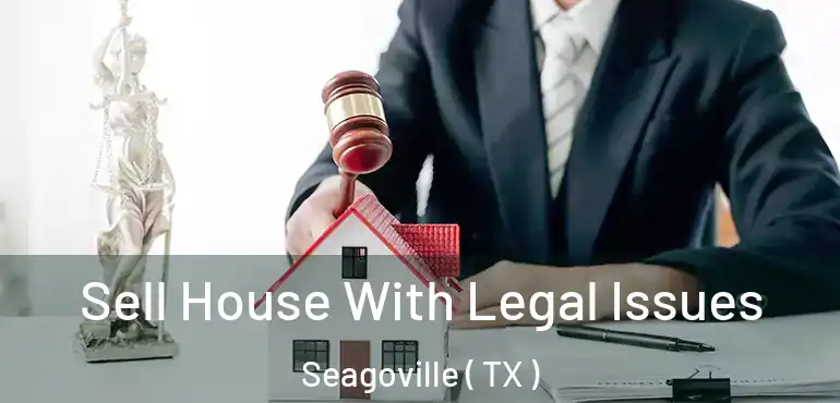  Sell House With Legal Issues Seagoville ( TX )