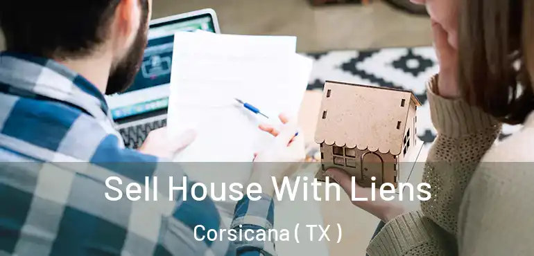  Sell House With Liens Corsicana ( TX )
