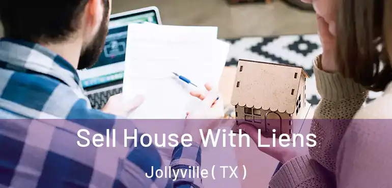  Sell House With Liens Jollyville ( TX )