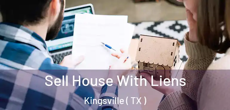  Sell House With Liens Kingsville ( TX )