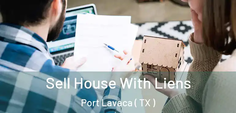  Sell House With Liens Port Lavaca ( TX )
