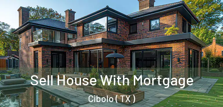  Sell House With Mortgage Cibolo ( TX )
