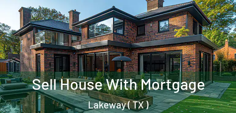  Sell House With Mortgage Lakeway ( TX )