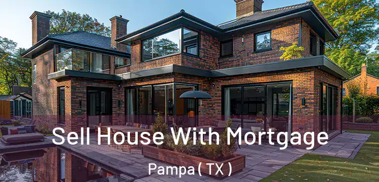  Sell House With Mortgage Pampa ( TX )