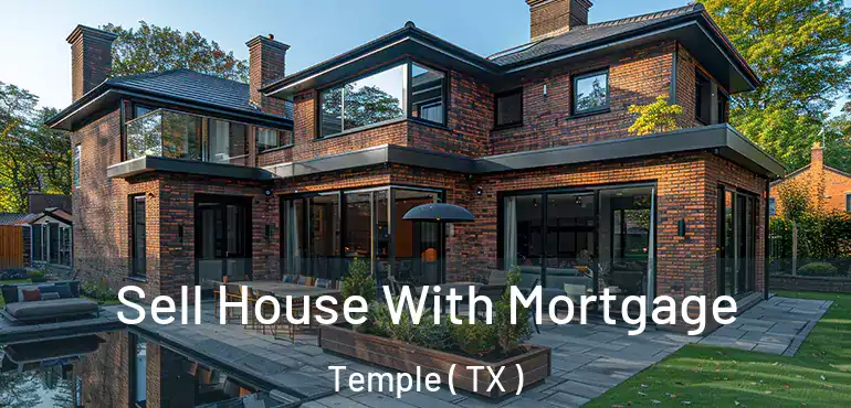  Sell House With Mortgage Temple ( TX )
