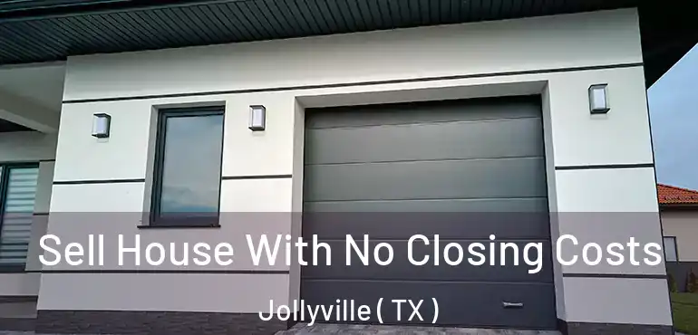  Sell House With No Closing Costs Jollyville ( TX )
