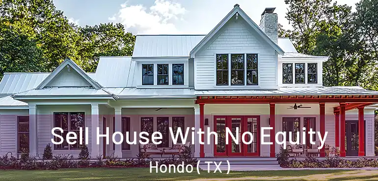  Sell House With No Equity Hondo ( TX )