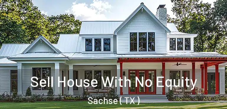  Sell House With No Equity Sachse ( TX )