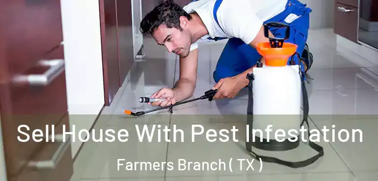  Sell House With Pest Infestation Farmers Branch ( TX )