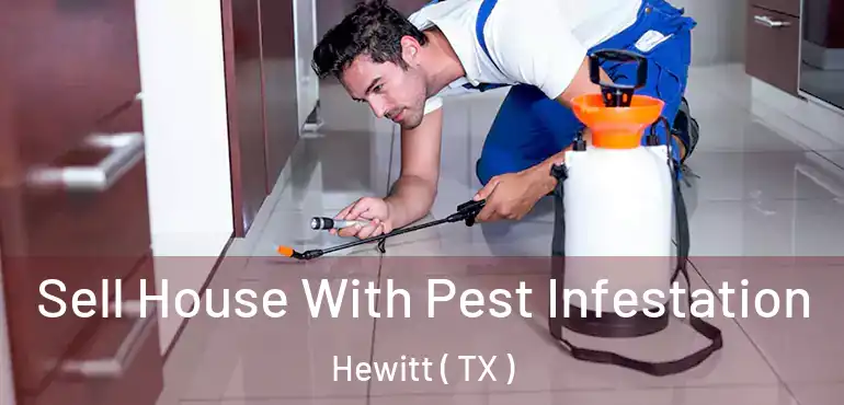  Sell House With Pest Infestation Hewitt ( TX )