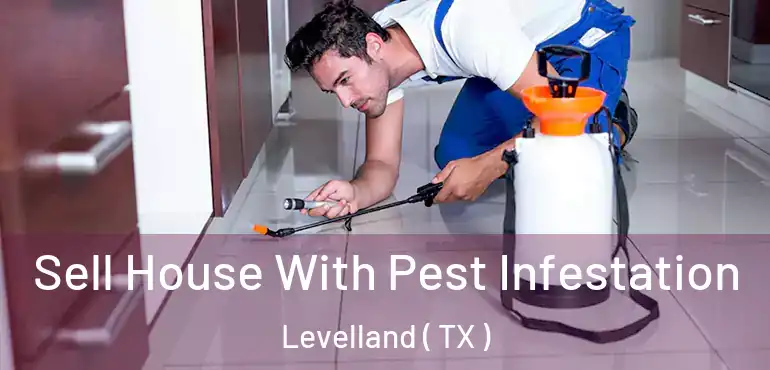  Sell House With Pest Infestation Levelland ( TX )