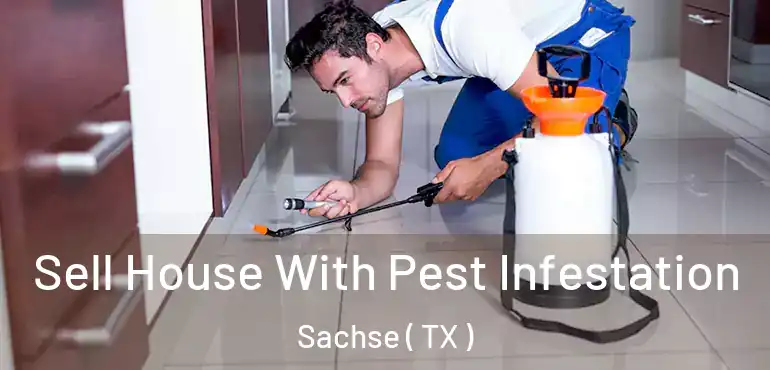  Sell House With Pest Infestation Sachse ( TX )