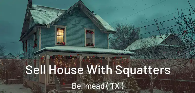  Sell House With Squatters Bellmead ( TX )