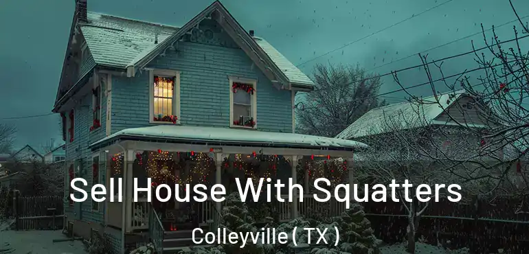  Sell House With Squatters Colleyville ( TX )