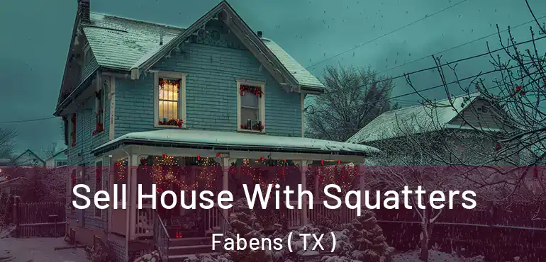  Sell House With Squatters Fabens ( TX )