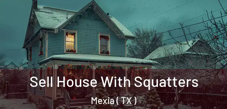  Sell House With Squatters Mexia ( TX )