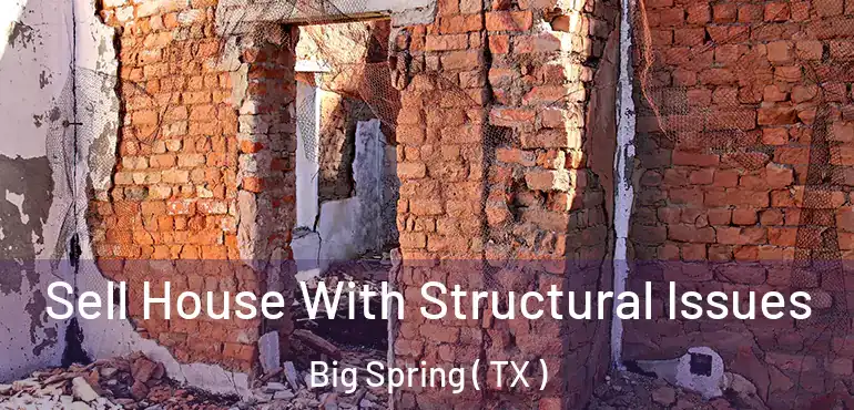  Sell House With Structural Issues Big Spring ( TX )
