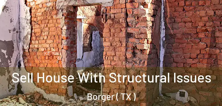  Sell House With Structural Issues Borger ( TX )