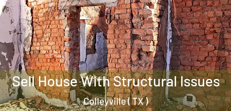  Sell House With Structural Issues Colleyville ( TX )
