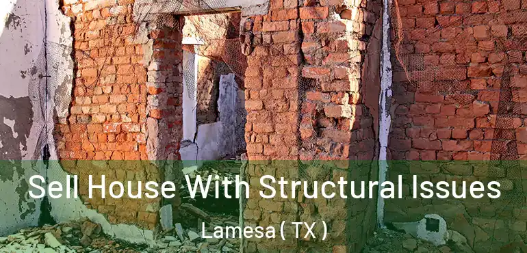  Sell House With Structural Issues Lamesa ( TX )