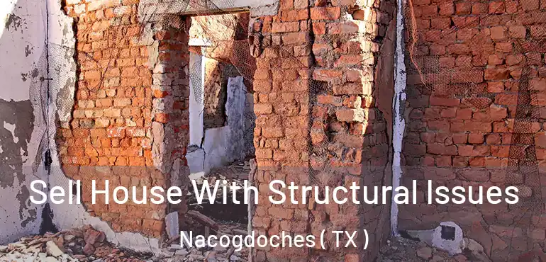  Sell House With Structural Issues Nacogdoches ( TX )