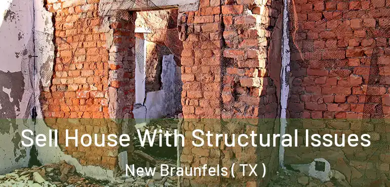 Sell House With Structural Issues New Braunfels ( TX )