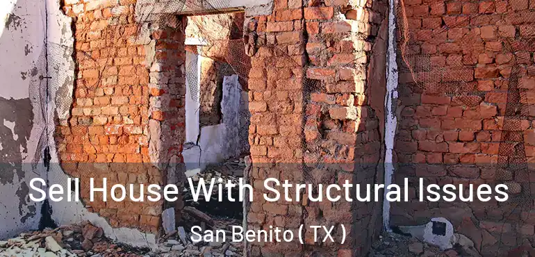  Sell House With Structural Issues San Benito ( TX )
