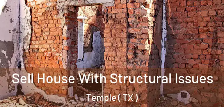  Sell House With Structural Issues Temple ( TX )