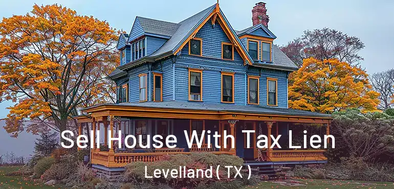  Sell House With Tax Lien Levelland ( TX )